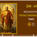 Misiangtho Peter Chrysologus Pawini. (July – 30)