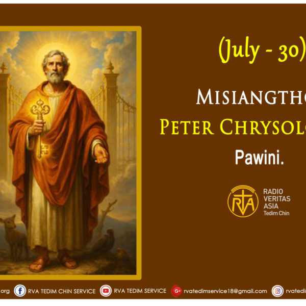 Misiangtho Peter Chrysologus Pawini. (July – 30)