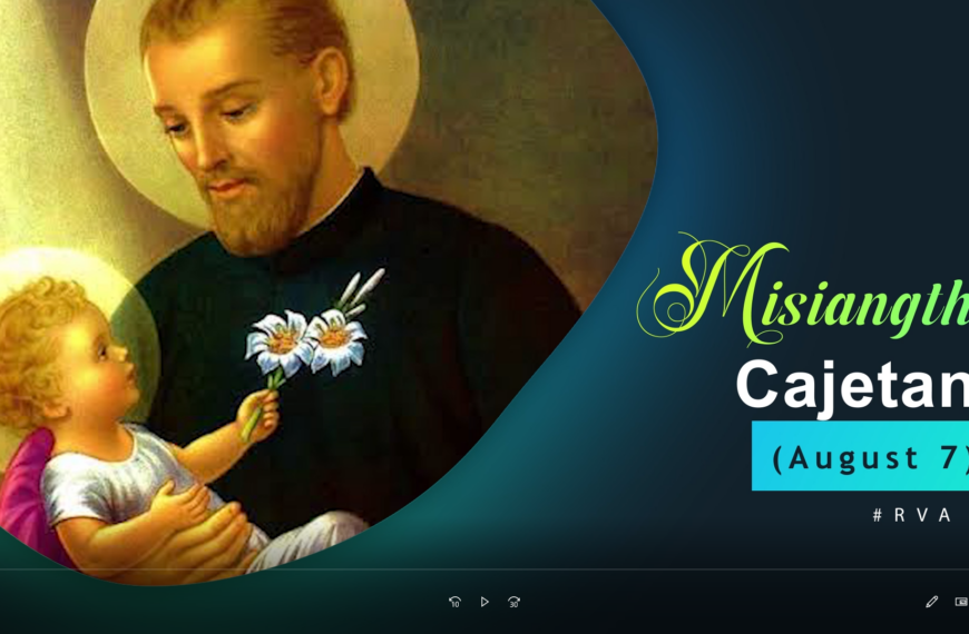 Misiangtho Cajetan pawini.(August – 7)