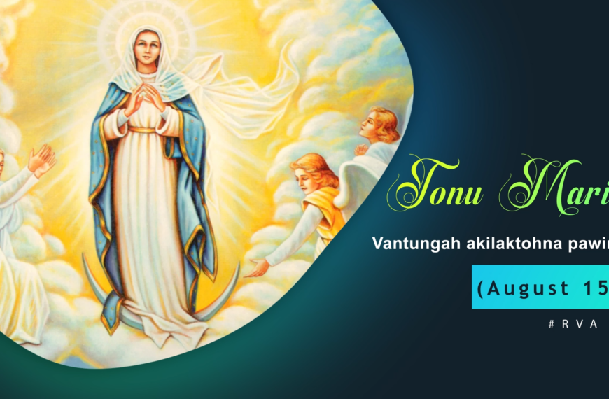 Tonu Maria Vantungah akilaktohna pawini.(August – 15)