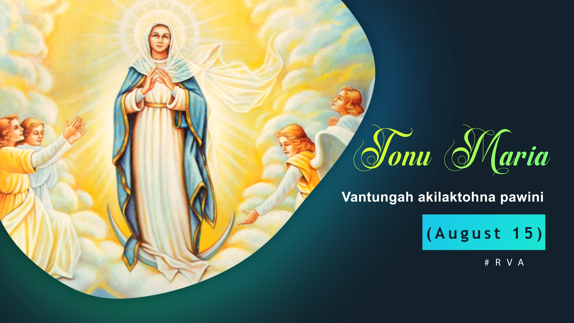 Tonu Maria Vantungah akilaktohna pawini.(August – 15)