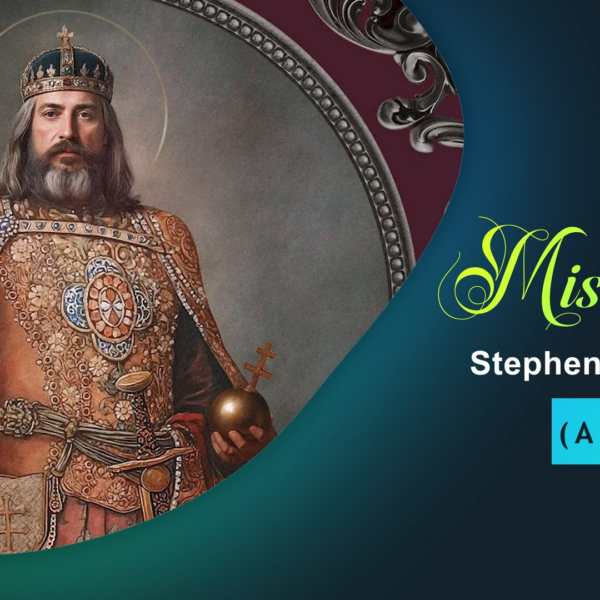 Misiangtho Stephen of Hungary Pawini.(Aug – 16)