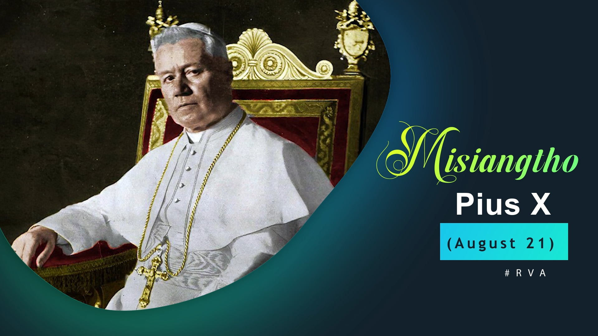 Misiangtho Pius X Pawini.(August – 21)