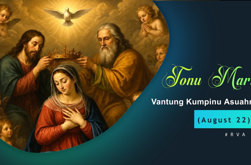 Tonu Maria Vantung Kumpinu Asuahna Pawini.(August – 22)