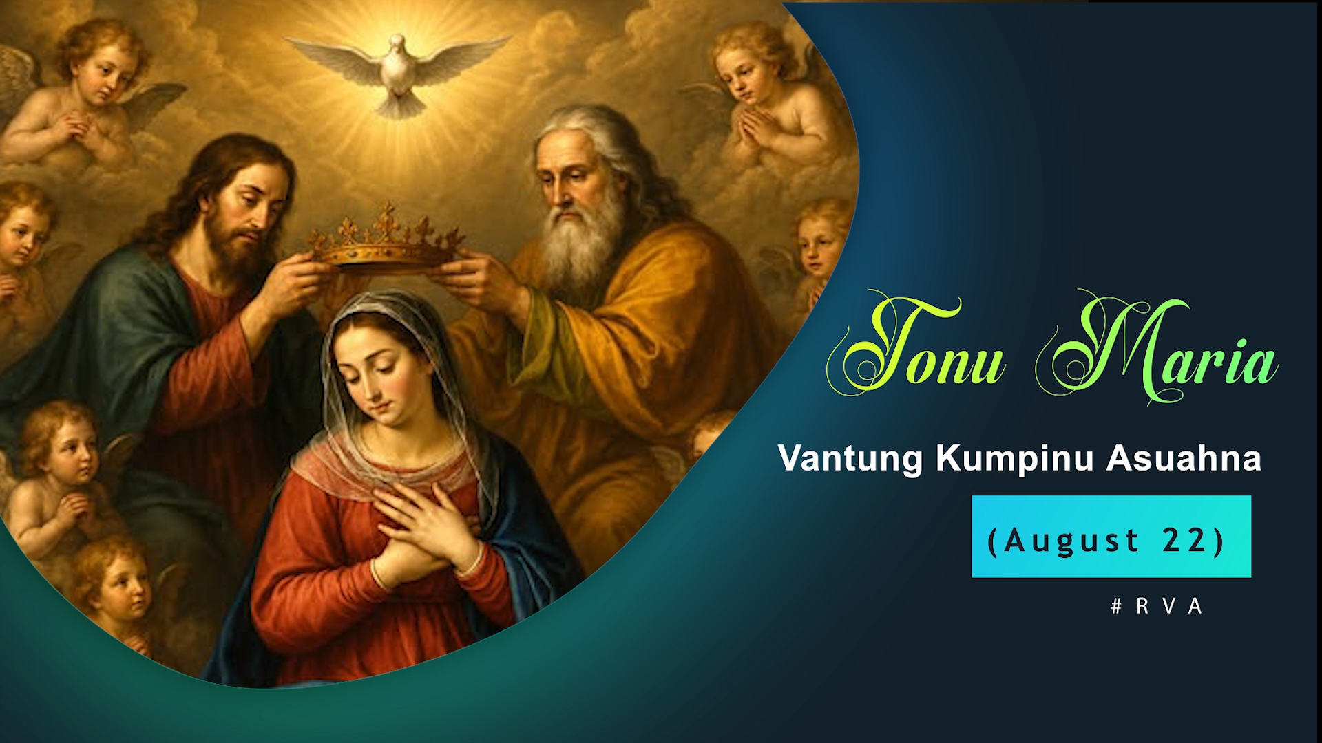 Tonu Maria Vantung Kumpinu Asuahna Pawini.(August – 22)