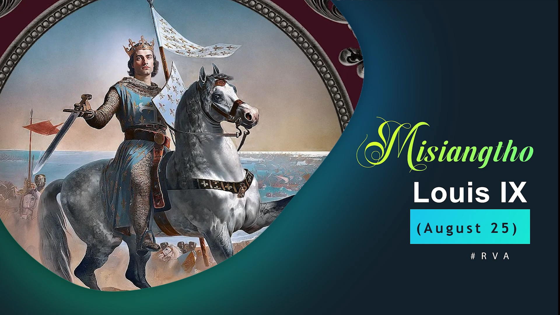 Misiangtho Louis IX Pawini.(Aug – 25)