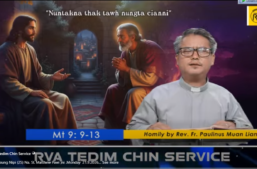 Hun Nautang sung Nipi (25) Na. St. Matthew Pawi ni .Monday 21.9.2026
