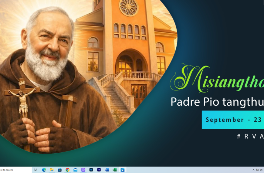 Misiangtho Padre Pio Pawini.(September – 23)
