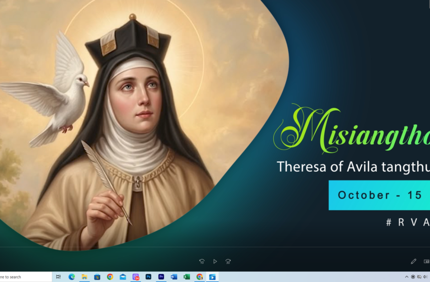 Misiangtho Theresa of Avila Pawini.(October – 15)