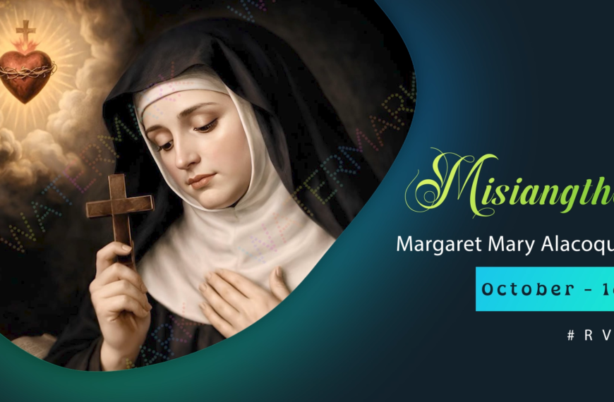 Misiangtho Margaret Mary Alacoque Pawini.(October – 16)