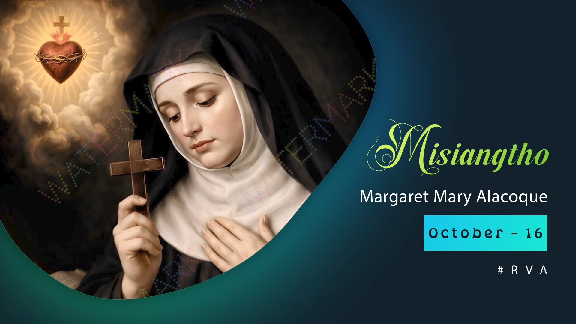 Misiangtho Margaret Mary Alacoque Pawini.(October – 16)