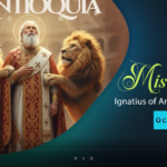 Misiangtho Ignatius of Antioch Pawini.(October – 17)