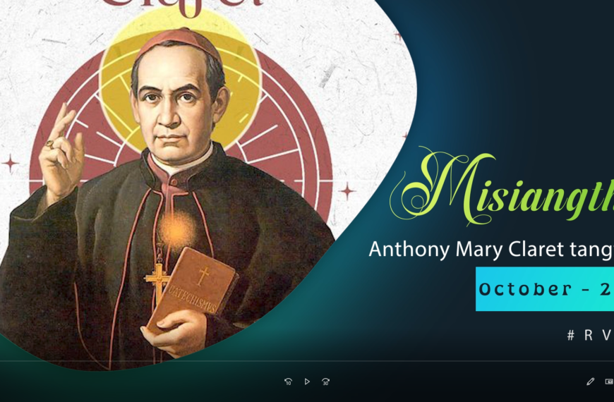 Misiangtho Anthony Mary Claret. (24 – October)