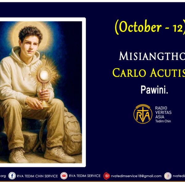 Misiangtho Carlo Acutis Pawini. (Oct – 12)