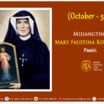 Misiangtho Mary Faustina Kowalska(October – 5)
