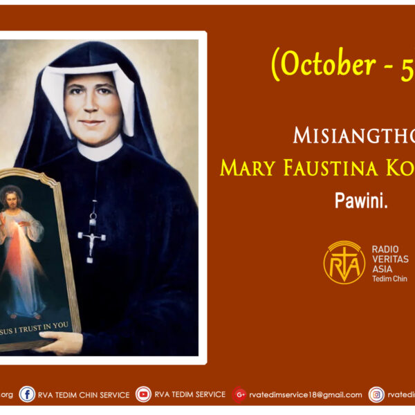 Misiangtho Mary Faustina Kowalska(October – 5)