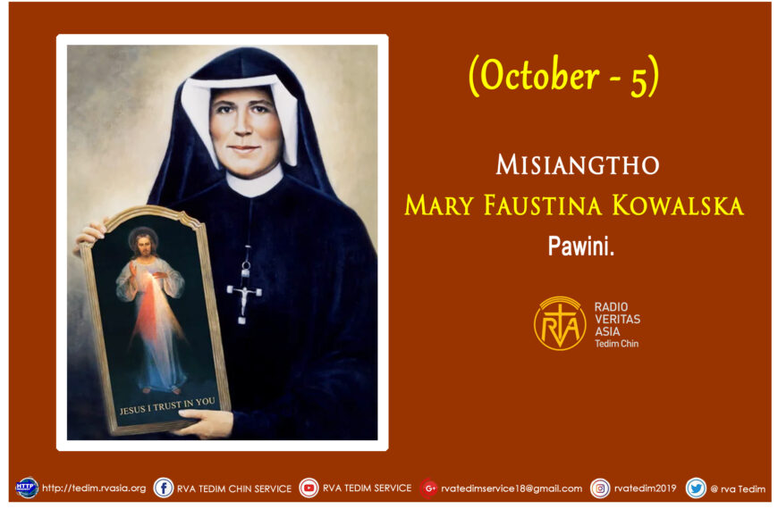 Misiangtho Mary Faustina Kowalska(October – 5)
